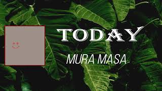 Mura Masa - Today (Lyrics)