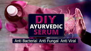 DIY Anti Bacterial Anti Fungal Anti Viral Ayurvedic Serum plus Safety Tips & Protection Guidelines screenshot 4