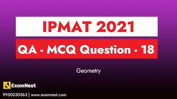 IPMAT 2021 | Question - 18 | QA | MCQ | Section - 2 | IPMAT Original Questions | Geometry
