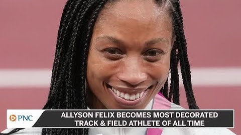Allyson Felix Becomes Most Decorated Track And Field Athlete Of All-Time