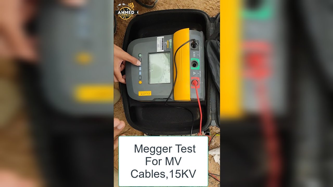 جهاز الميجر وأساليب اختبار عزل كابلات الجهد المتوسط 15 كيلو فولت Megger