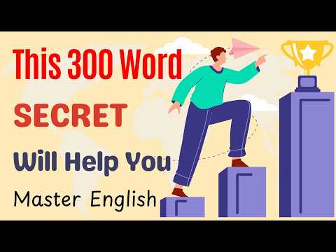 This 300 Word Secret Will Help You Master English Improve Your English