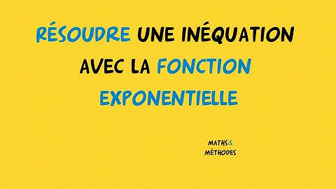 Résoudre une inéquation avec la fonction exponentielle