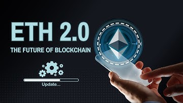 Ethereum 2.0 : The Future of Blockchain & Crypto