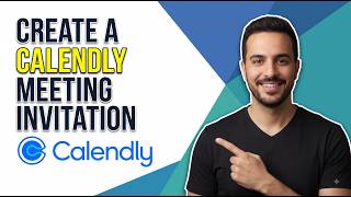 How To Create A Calendly Meeting Invitation [Easy Step-By-Step Guide]