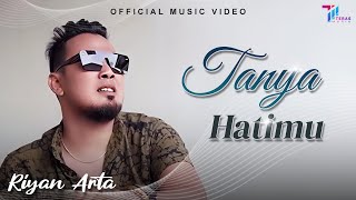 Riyan Arta - Tanya Hatimu (Official Music Video)