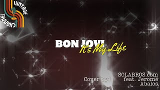 IT'S MY LIFE - Bon Jovi (LYRICS VIDEO) Cover Version