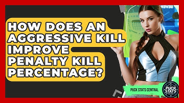 How Does An Aggressive Kill Improve Penalty Kill Percentage? - Puck Stats Central
