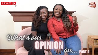 What's our OPINION on...| Part 2 - Episode 136