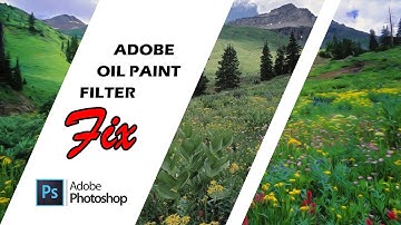 Adobe Photoshop Oil Paint Filter Not Working Fix
