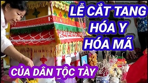 Lễ Cắt Tang - Hóa Y - Hóa Mã Của Người Tày @Đoàn atk