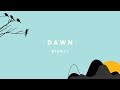 DISH// - DAWN  (Kan/Rom/Eng Lyrics)