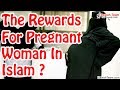 The rewards for pregnant woman in islam  mufti menk dawah team