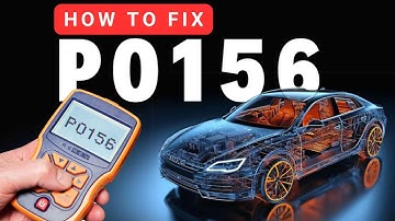 How to fix P0156? | Oxygen Sensor Circuit Malfunction (Bank 2, Sensor 2)