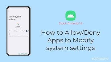 How to Allow/Deny Apps to Modify system settings [Android 14]