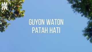 Guyon Waton - Patah Hati (Lirik Video)