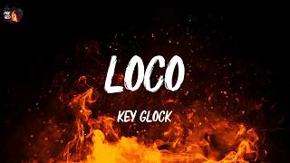 Key Glock - Loco (Lyrics)