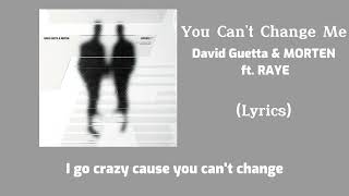 David Guetta & MORTEN - You Can't Change Me (Lyrics) ft. RAYE Resimi