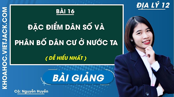 Vì sao dân số nước ta phân bố không đều