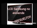 TV Samsung no enciende. !!RESUELTO!! Reparación fuente oscilada paso por paso