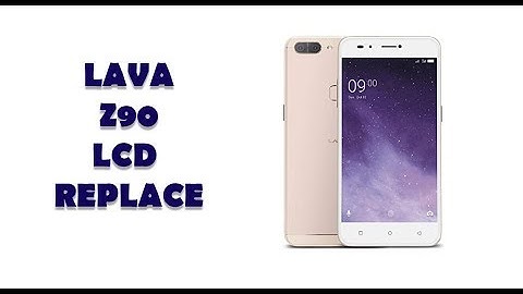 LAVA Z90 LCD CHANGE | REPAIR | HARDWARE