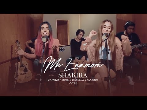 Me Enamoré - Shakira (Carolina Ross & Daniela Calvario Cover)