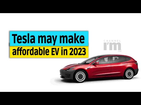 Tesla may make affordable EV in 2023