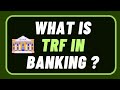 What is TRF in Banking - Explained !