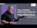 The lessons from the story of the prodigal  luke 15132  pastor ken graves