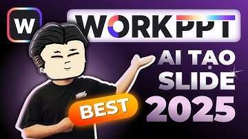 Trình tạo PPT AI tốt nhất 2025 | Tạo slide ấn tượng với WorkPPT