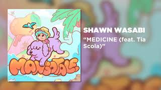 Shawn Wasabi - MEDICINE (feat. Tia Scola) [Official Audio]