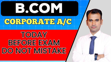 corporate account | today before exam do not mistake / bcom du sol / b.com / by anuj kumar singh