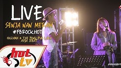(LIVE) - SENJA NAN MERAH - AYDA JEBAT X HAZAMA & THE PENGLIPUR LARA : FB ROCK HOT  - Durasi: 5:49. 