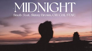 [ENG] Midnight - Smob (feat. Skinny Brown & CRUCiAL STAR)