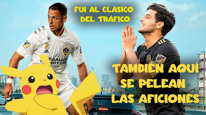 Así se vive el Clásico del Tráfico en Los Ángeles, TERMINA MAL