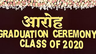 Watch Aaroh 2020 batch Graduation ceremony  