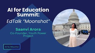 AI for Education Summit: Innovator Edtalks 'Moonshot' with Saanvi Arora