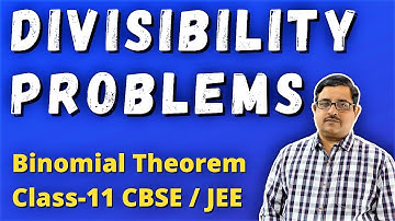 Divisibility Problems in Binomial Theorem | Binomial Theorem Class-11 CBSE/JEE Maths