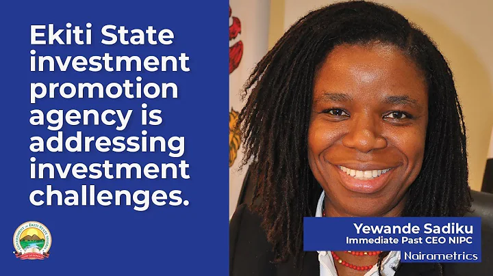 Ekiti State investment promotion agency is addressing investment challenges – Yewande Sadiku
