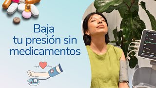 Baja tu presión arterial SIN MEDICAMENTOS.