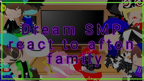 DSMP react to afton family