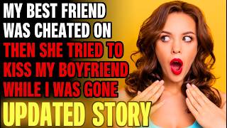 r/BestOf My Best Friend Was Cheated On Then She Tried To Kiss My Boyfriend While I Was Gone