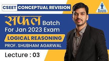 Lec 03 | Logical Reasoning | CSEET Saphal Batch | Prof. Shubham Agarwal | Inspire Academy