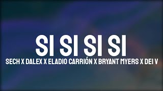 Sech, Dalex - SI SI SI SI (Letra/Lyrics) Ft. Eladio Carrión, Bryant Myers, Dei V, Justin Quiles