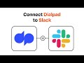 How to connect Dialpad to Slack - Easy Integration