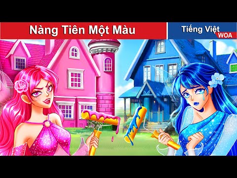 Nàng Tiên Một Màu 🧚 Truyện Cổ Tích Việt Nam | Quà Tặng Cuộc Sống | WOA Fairy Tales 2023 vừa cập nhật