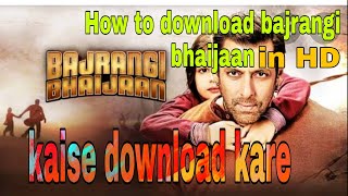 How to download  bajrangi bhaijaan HD