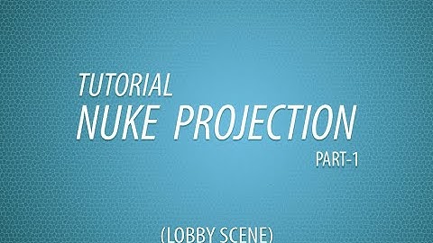 Nuke projection tutorial Part - 1