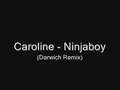 Caroline  ninjaboy darwich remix