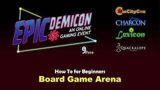 How To for Beginners: Board Game Arena (Epic Demicon; Jan 23, 2021)